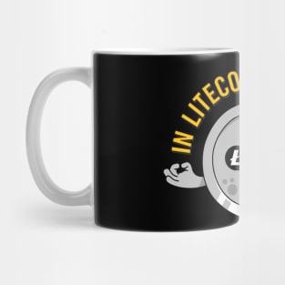 In Litecoin We Trust - for Crypto Traders and Litecoin Miners Mug